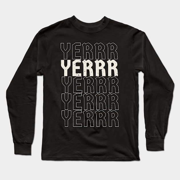 Yerrr holler in New York Funny Long Sleeve T-Shirt by ItuPagi